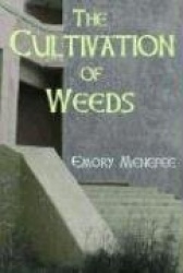 The Cultivation of Weeds
