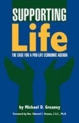 Supporting Life - The Case for a Pro-Life Economic Agenda
