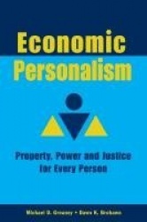 Economic Personalism - Property, Power and Justice for Every Person
