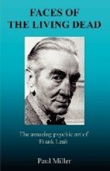 Faces of the Living Dead - The Amazing Psychic Art of Frank Leah