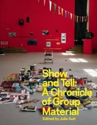 Show&Tell: A Chronicle of Group Material