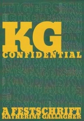 K.G. Confidential - A Festschrift for Katherine Gallagher