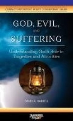 God, Evil, and Suffering - Understanding God's Role in Tragedies and Atrocities