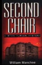 Second Chair - A Stan Turner Mystery