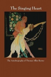 The Singing Heart - The Autobiography of Thomas Allen Rector