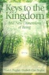 Keys To The Kingdom: And New Dimensions Of Being