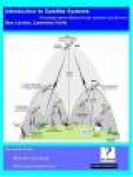 Introduction to Satellite Systems; Technology Basics, Market Growth, Systems, and Services