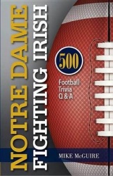 Notre Dame Fighting Irish: 500 Football Trivia Q&A