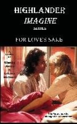 Highlander Imagine - For Love's Sake