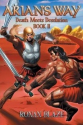 Arian's Way: Death Meets Desolation Book II