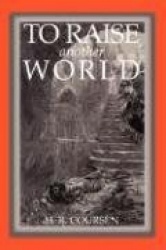 To Raise Another World