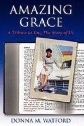 Amazing Grace - A Tribute to You, The Story of Us