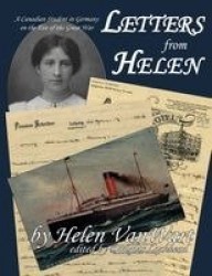 Letters from Helen - A Canadian Student in Germany on the Eve of the Great War