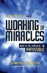 Developing Faith for the Working of Miracles - How to Believe for the Impossible