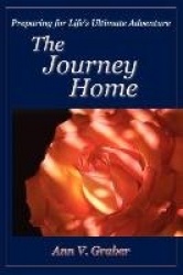 The Journey Home - Preparing for Life's Ultimate Adventure