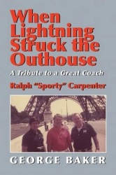 When Lightning Struck the Outhouse - A Tribute to a Great Coach Ralph 