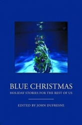 Blue Christmas: The Holidays for the Rest of Us