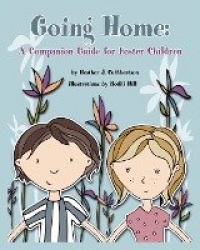 Going Home - A Companion Guide for Foster Children
