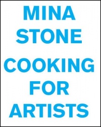 Mina Stone: Cooking for Artists