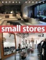 Retail Spaces: Small Stores 2: 2