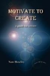 Motivate to Create - A Guide for Writers