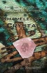 Samantha McTaggart and the Fellowship of Travellers, Vol. 2 - Chameleon's Crystal