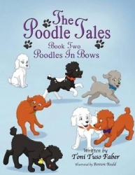 The Poodle Tales - Book Two: Poodles In Bows