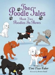 The Poodle Tales - Book Two: Poodles In Bows