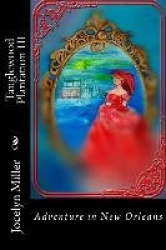 Tanglewood Plantation III - Adventure in New Orleans