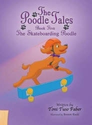 The Poodle Tales - Book Five: The Skateboarding Poodle
