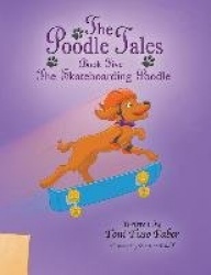 The Poodle Tales: Book Five: The Skateboarding Poodle