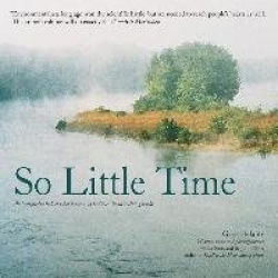 So Little Time - Words and Images for a World in Climate Crisis