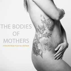 The Bodies of Mothers - A Beautiful Body Project