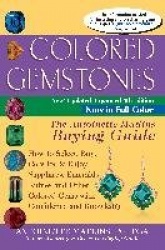 Colored Gemstones 4th Edition - The Antoinette Matlins Buying GuideHow to Select, Buy, Care for & Enjoy Sapphires, Emeralds, Rub