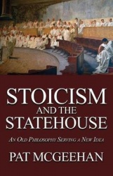 Stoicism and the Statehouse - An Old Philosophy Serving a New Idea