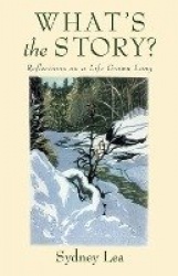 What's the Story? - Reflections On A Life Grown Long