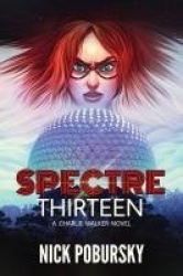 Spectre Thirteen - A Charlie Walker Novel