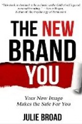 The New Brand You - Your New Image Makes the Sale for You