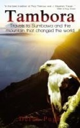Tambora - Travels to Sumbawa and the Mountain That Changed the World