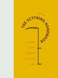 The Scything Handbook - Learn How to Cut Grass, Mow Meadows and Harvest Grain by Hand