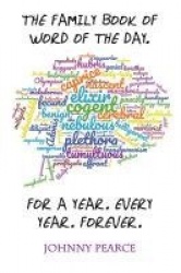 The Family Book of Word of the Day. For a Year. Every Year. Forever.