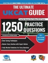 The Ultimate UKCAT Guide - Fully Worked Solutions, Time Saving Techniques, Score Boosting Strategies, Includes new Decision Maki