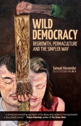 Wild Democracy - Degrowth, Permaculture, and the Simpler Way