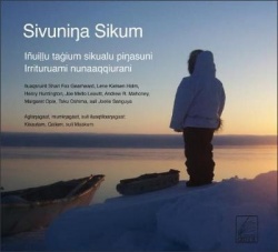 Sivuninga Sikum (the Meaning of Ice) Inupiaq Edition