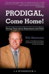 Prodigal, Come Home! - Facing Facts about Repentance and Faith