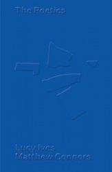 Matthew Connors & Lucy Ives: The Poetics