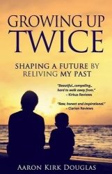 Growing Up Twice - Shaping a Future by Reliving My Past