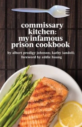 Commissary Kitchen - My Infamous Prison Cookbook