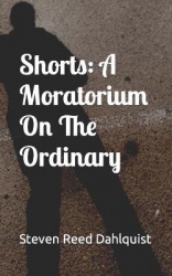 Shorts - A Moratorium On The Ordinary