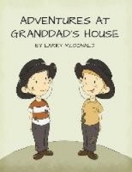 Adventures at Granddad's House